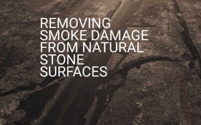 Removing Smoke Damage from Natural Stone Surfaces